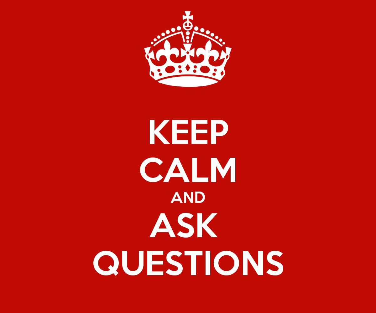 keep-calm-and-ask-questions-93